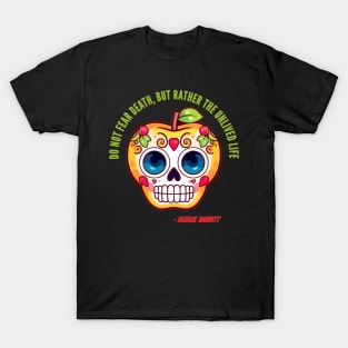 Halloween Sugar Skull Death Quote by Babbit T-Shirt